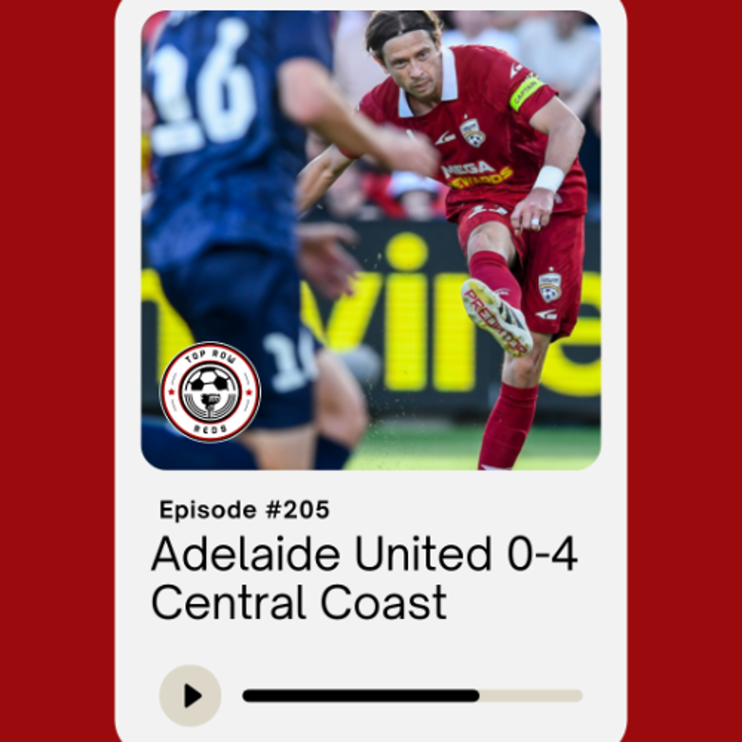 Ep. 205 - Adelaide United 0-4 Central Coast