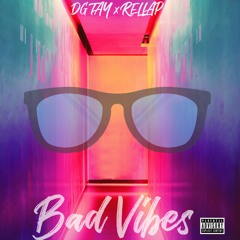 DG TAY X RELL AP - BAD VIBES