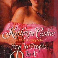 Read/Download How to Propose to a Prince BY : Kathryn Caskie