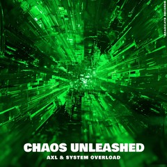 AXL & System Overload - Chaos Unleashed