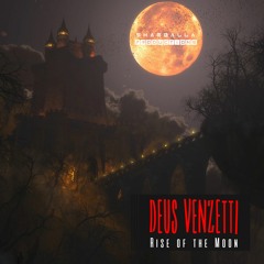 Deus Venzetti - Rise of the Moon (Original)