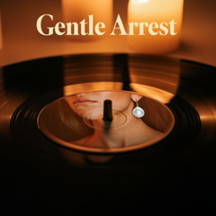 Gentle Arrest