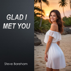 Glad I Met You
