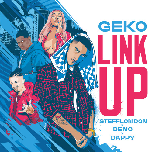 Link Up (Geko x Stefflon Don x Deno x Dappy)