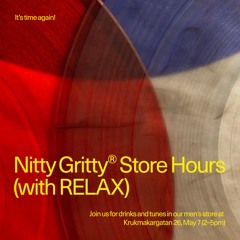 Nitty Gritty Store Hours - RELAX feat.  Rickard Ehn & Axel Hallqvist