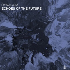 Dynacom - Echoes of the Future [Auditen Music] Preview