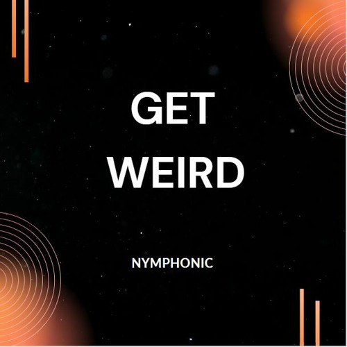 Nymphonic - Get Weird (Original Mix)