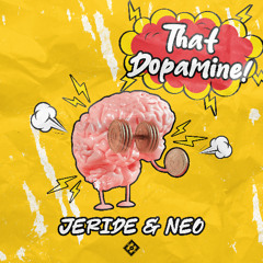 JERIDE, NEO - THAT DOPAMINE!