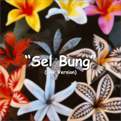 "Sel Bung" by KESOL Live