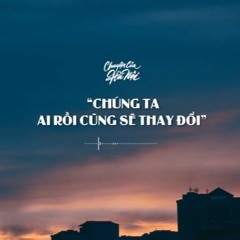 [CCHN] Radio tâm sự #15: Chúng ra, ai rồi cũng sẽ thay đổi
