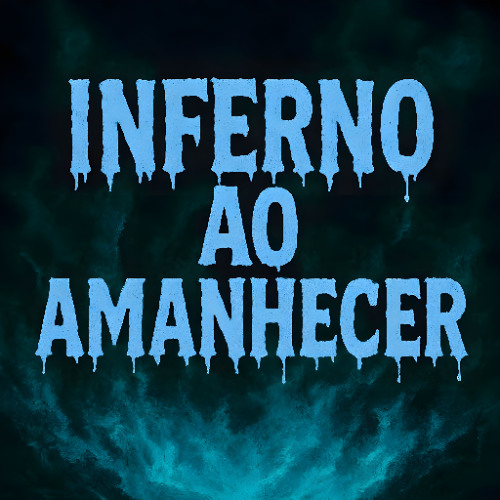 Inferno Ao Amanhecer (Sped Up)