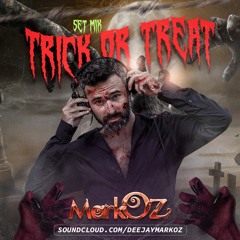 MARK OZ - TRICK OR TREAT (HALLOWEEN SET MIX)