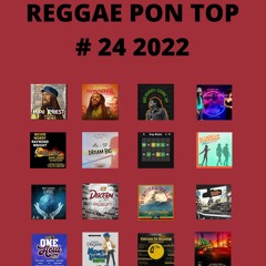 REGGAE PON TOP # 24 2022