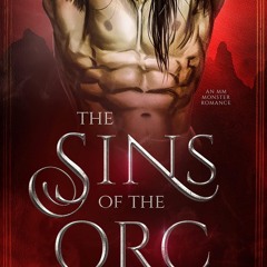 ❤ PDF Read Online ❤ The Sins of the Orc: An MM Monster Romance (Orc Fo