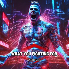 What You Fighting For (original Version)