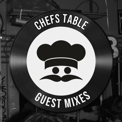 Chefs Table Guest Mixes