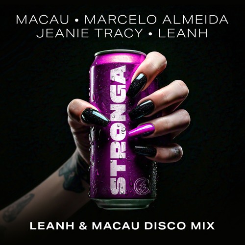 Macau, Marcelo Almeida, Jeanie Tracy, Leanh - STRONGA (Leanh & Macau Disco Mix)