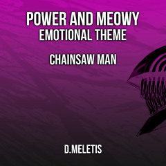 Power and Meowy Emotional Theme (From 'Chainsaw Man')