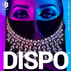 Brytiago Ft. Jhay Cortez - Dispo (DJ Aytor 2020 Edit)