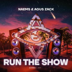 NAEMS & Agus Zack - Run The Show