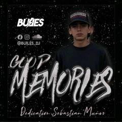 (Good Memories)-(Dedicado Ah Sebastian Muñoz)-(Builesdj)-(13/09/2020)