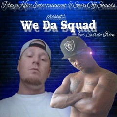 We Da Squad Feat.Swirvin Irvin