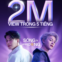 Anh Tú Atus x RHYDER  SỐNG LÀ PHẢI ĐỘNG OFFICIAL MV