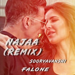 Najaa Naja Sooryavanshi Remix Song - FALONE #Najaasooryavanshi