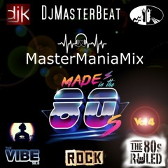 MasterManiaMix...Made in 80's Rock(The 80's Ruled)..Vol 4 by DjMasterBeat