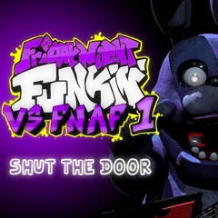 FNF Vs. FNAF 1 Bonnie Week OST - Song 3 of 3 - Shut The Door