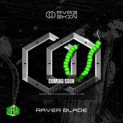 RVR3 SKXN - Raver Blade (COMING SOON)
