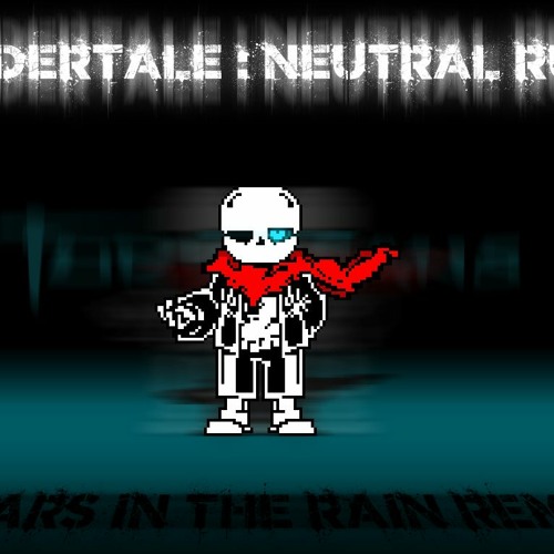 Stream Undertale : Neutral Run - Tears In The Rain [Remix] by ForzaSans |  Listen online for free on SoundCloud