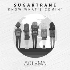 Sugartrane - Know What's Comin' (Artema Recordings)