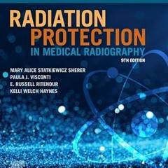Read [PDF] Workbook for Radiation Protection in Medical Radiography - Mary Alice Statkiewicz Sh