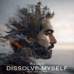 Dissolve Myself feat. Leo Ferro