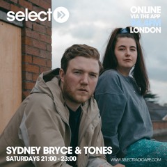 Ep4. Select Radio - Saturdays 2100-2300 Sydney Bryce & Tones 2022-02-19 2100