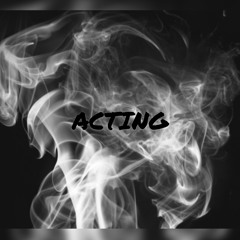 ACTING FT. BIG KEN (2019)