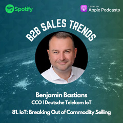 81. IoT: Breaking Out of Commodity Selling