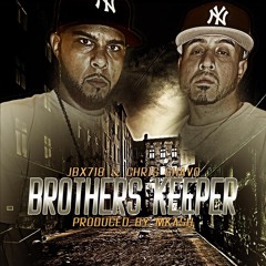 Brothers Keeper Feat. Chris Chavo Prod. By Mkash