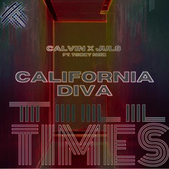 Calvin X Juls Feat. TOBEY NIZE - California Diva(Till Times Bootleg) #wishyouarmx
