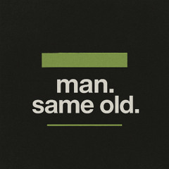 man. same old.