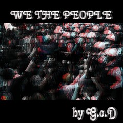 We The People By G.o.d (eng. by @d_avenue_ at the @formerloungue/ prod. @lethalneedle)