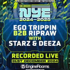 EGO TRIPPIN B2B RIPRAW W STARZ & DEEZA NYE 25