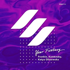 Frankie, Kamensky, Katya Olszewska - Your Fantasy