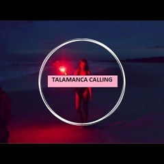 TALAMANCA CALLING