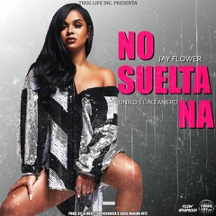 No Suelta Na - ft. Jay Flower