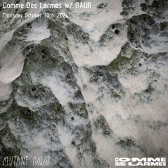 Comme Des Larmes invites Baur