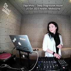 Olga Misty - Deep Progressive House / The Sound Gallery [25 Oct 2023] Howler, Melbourne