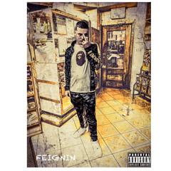 Feignin (prod.Ceddidit