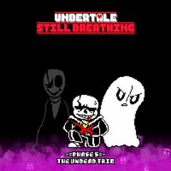 Undertale: Still Breathing - The Undead Trio [Phase 5]